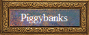 Piggybanks